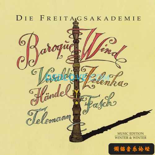（24Bit_32Bit）Die Freitagsakademie - Vivaldi, Händel, Zelenka, Fasch, Telemann Baroque Wind (2020) （FLAC/24/96） 本区,为您,推荐,资源,以及, 8758