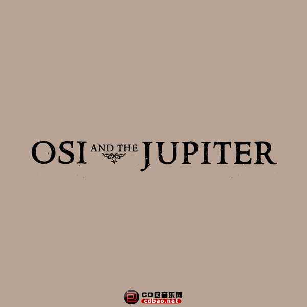 （欧美）原抓：美新民谣Osi And The Jupiter全集《9CD》2016-2022/FLAC/BD 欧美,新民,新民谣,民谣,全集, 2709